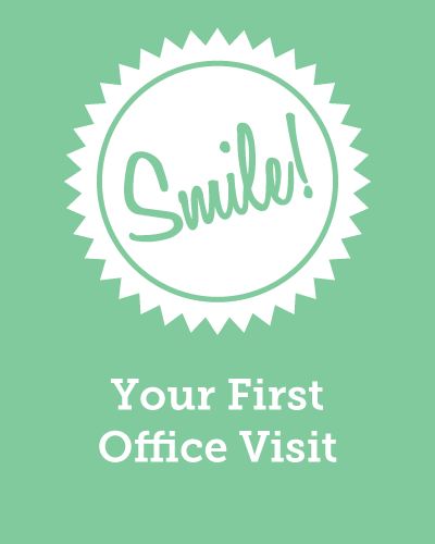 Your first office visit.